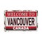Welcome to Vancouver Canada Black skyline silhouette on rusted metal plate sign logo vector design.