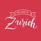 Welcome to Zurich text postcard. Travel agency typography banner. Souvenir, magnet, t-shirt, poster design. Vector