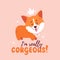 Welsh corgi vector illustration. Cute dog and funny lettering