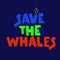 Whale defenders slogan. Call to stop killing whales. Expressive bold hand lettering on marine color background