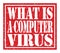 WHAT IS A COMPUTER VIRUS, text written on red stamp sign