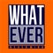 What ever, never mind slogan abstract typography graphic t shirt vector illustration denim style vintage
