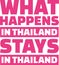 What happens in Thailand stays in Thailand