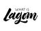 What is lagom lettering. It is a Swedish word meaning just the r