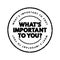 What\\\'s Important To You question text stamp, concept background