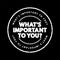 What\\\'s Important To You question text stamp, concept background