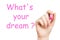 What\'s your dream, pink marker