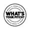 What`s Your Pitch? text stamp, concept background