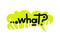 What word bold hand lettering on yellow speech bubble background. Vector clip-art for social media, posters, stickers