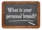 What is your personal brand ?