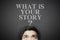 What is your story