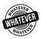 Whatever rubber stamp