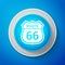 White American road icon isolated on blue background. Route sixty six road sign. Circle blue button with white line