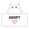 White cat head face , paw print hands, paper board. Adopt me. Pink heart. Pet adoption. Help homeless animal Cute cartoon kitty ch