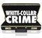 White Collar Crime 3d Words Briefcase Embezzle Fraud Theft