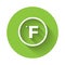 White Fahrenheit icon isolated with long shadow. Green circle button. Vector