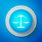 White Scales of justice icon isolated on blue background. Court of law symbol. Balance scale sign. Circle blue button