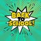 White speech bubble with yellow BACK TO SCHOOL word on green background. Comic sound effects in pop art style. Vector illustration
