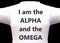 A white tee shirt with the words i am the alpha and the omega printed in bold black