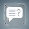 White Unknown search icon isolated on grey background. Magnifying glass and question mark. Square glass panels. Vector