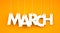 White word MARCH on orange background. New year illustration