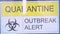 White yellow inscription with black warning printed words QUARANTINE OUTBREAK ALERT, sign with radiation symbol paste to glass