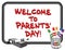 Whiteboard, Welcome to Parents` Day, black frame