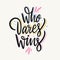 Who dares wins. Hand drawn vector lettering. Vector illustration isolated on grey background