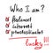 Who I am? Freelancer, introvert, procrastinator, lucky - simple inspire and motivational quote.