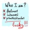 Who I am? Freelancer, introvert, procrastinator, lucky - simple inspire and motivational quote. Print for inspirational poster, t-