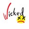 Wicked - emotional handwritten quote, American slang, urban dictionary. Simple funny original . Print for inspirational post