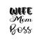 wife mom boss black letter quote