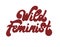 Wild feminist. Vector hand drawn lettering isolated.