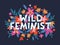 Wild feminist vector illustration, stylish print for t shirts, posters, cards and prints with flowers and floral elements
