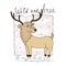 Wild and free card with cute, funny deer in vector.