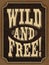 Wild and free! Lettering.