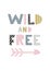 Wild and free - unique hand drawn nursery poster with handdrawn lettering in scandinavian style. Vector illustration