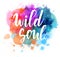 Wild soul - hadwritten lettering on watercolor blot