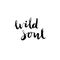 Wild soul - handwritten lettering vector