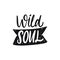 Wild Soul lettering. Hand written phrase. Black color vector illustration. Isolated on white background