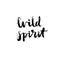 Wild spirit - hand drawn lettering vector