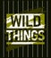 Wild things motivational stroke typepace design, Short phrases quotes, typography, slogan grunge