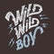 Wild wild boy hand-lettering t-shirt