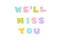 We will miss you text - isolated