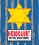 We Will Never Forget. Holocaust Remembrance Day. Yellow Star David. International Day of Fascist Concentration Camps and Ghetto Pr