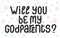 Will you Be my Godparents phrase. Graphic vector proposal card