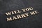 Will you marry me. Romantic couple message words lettering. Mariage proposal words arranged with wooden alphabet