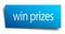 Win prizes blue paper sign
