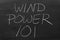 Wind Power 101 On A Blackboard