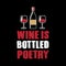 Wine Is Bottled Poetry